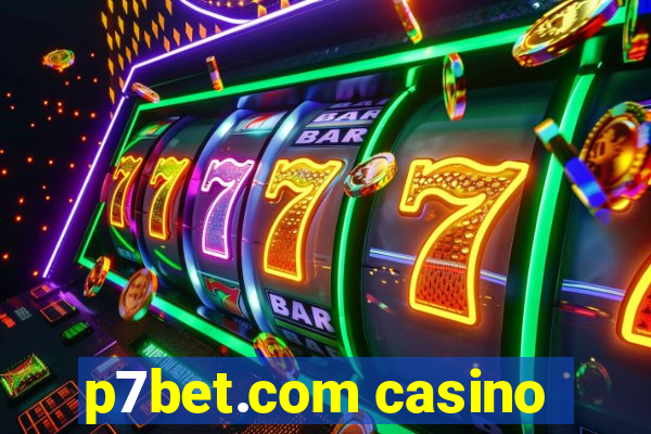 p7bet.com casino